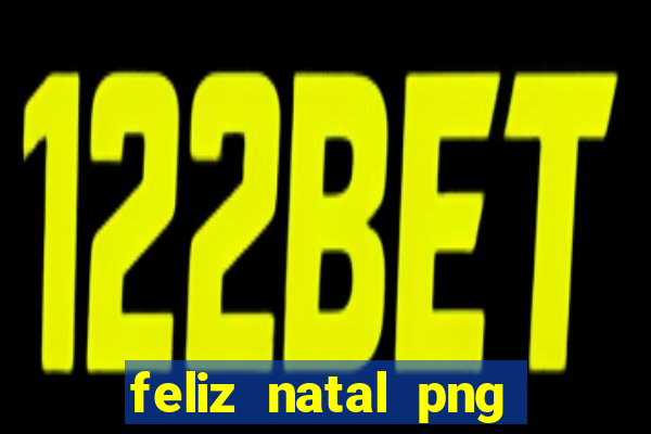 feliz natal png para imprimir